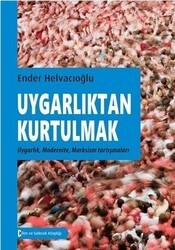 Uygarlıktan Kurtulmak - Bilim ve Gelecek Kitaplığı