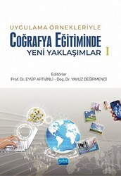Uygulama Örnekleriyle Coğrafya Eğitiminde Yeni Yaklaşımlar 1 - Nobel Akademik Yayıncılık