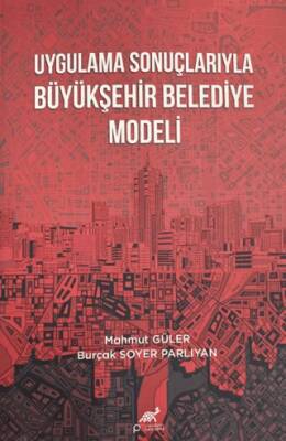 Uygulama Sonuçlarıyla Büyükşehir Belediye Modeli - 1