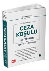 Uygulamada Ceza Koşulu Cezai Şart ve Benzer Kurumlar - Adalet Yayınevi