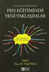 Uygulamalı Etkinliklerle Fen Eğitiminde Yeni Yaklaşımlar - Pegem Akademi Yayıncılık