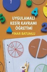 Uygulamalı Kesir Kavramı Öğretimi - Tilki Kitap
