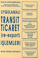 Uygulamalı Transit Ticaret Re-Export İşlemleri - Bilim Teknik Yayınevi