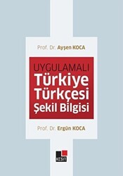 Uygulamalı Türkiye Türkçesi Şekil Bilgisi - Kesit Yayınları