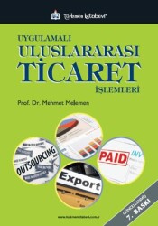 Uygulamalı Uluslararası Ticaret İşlemleri - Türkmen Kitabevi
