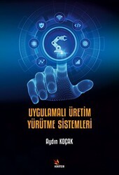 Uygulamalı Üretim Yürütme Sistemleri - Kriter Yayınları