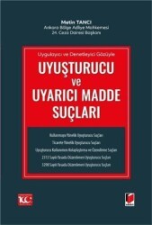 Uygulayıcı ve Denetleyici Gözüyle Uyuşturucu ve Uyarıcı Madde Suçları - Adalet Yayınevi