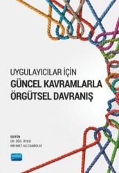 Uygulayıcılar İçin Güncel Kavramlarla Örgütsel Davranış - Nobel Akademik Yayıncılık