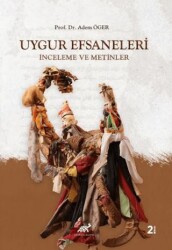 Uygur Efsaneleri - Paradigma Akademi Yayınları