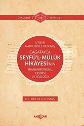 Uygur Harfleriyle Yazılmış Çağatayca Seyfü’l - Müluk Hikayesi’nin Transkripsiyonu Çevirisi ve Sözlüğü - Akçağ Yayınları