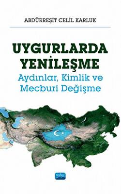 Uygurlarda Yenileşme - Aydınlar, Kimlik ve Mecburi Değişme - 1
