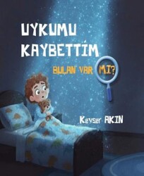 Uykumu Kaybettim Bulan Var Mı? - Bıyıklı Balon Yayınları