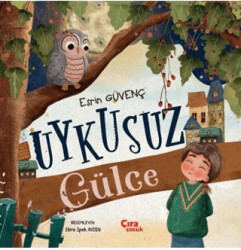 Uykusuz Gülce - Çıra Çocuk Yayınları