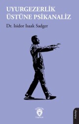 Uyurgezerlik Üstüne Psikanaliz - Dorlion Yayınları