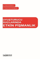 Uyuşturucu Suçlarında Etkin Pişmanlık - Platon Hukuk