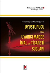 Uyuşturucu ve Uyarıcı Madde İmal ve Ticareti Suçları - Adalet Yayınevi