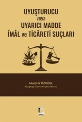 Uyuşturucu veya Uyarıcı Madde İmal ve Ticareti Suçları - 1