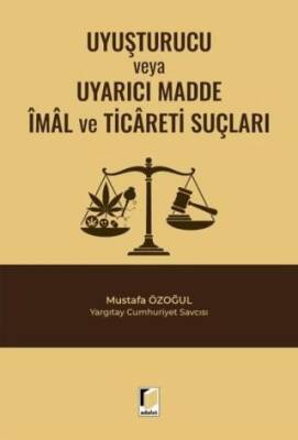 Uyuşturucu veya Uyarıcı Madde İmal ve Ticareti Suçları - 1