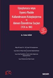 Uyuşturucu veya Uyarıcı Madde Kullanılmasını Kolaylaştırma ve Alenen Özendirme Suçları - Seçkin Yayıncılık