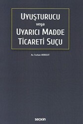 Uyuşturucu veya Uyarıcı Madde Ticareti Suçu - Seçkin Yayıncılık