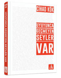 Uyuyunca Geçmeyen Şeyler Var - Arunas Yayıncılık