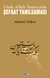 Uzak Allah İnancında Şefaat Yanılsaması - Ozan Yayıncılık