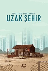Uzak Şehir - İletişim Yayınevi