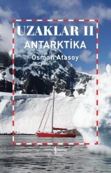 Uzaklar 2 - Antarktika - İş Bankası Kültür Yayınları