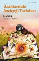 Uzaklardaki Ayçiçeği Tarlaları - Ayrıkotu Yayınları