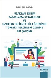 Uzaktan Eğitim Pazarlama Stratejileri Ve Uzaktan İngilizce Dil Eğitiminde Tüketici Tercihleri Üzerine Bir Çalışma - Detay Yayıncılık