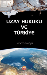 Uzay Hukuku ve Türkiye - Nobel Bilimsel Eserler
