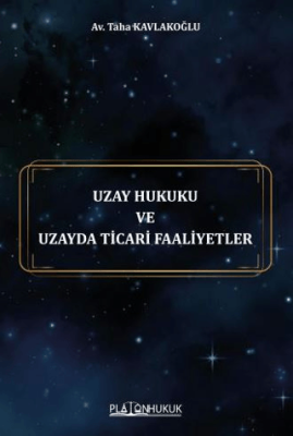 Uzay Hukuku ve Uzayda Ticari Faaliyetler - 1