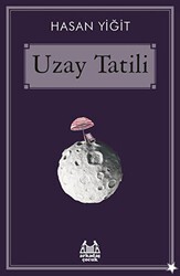 Uzay Tatili - Arkadaş Yayınları