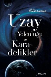 Uzay Yolculuğu ve Karadelikler - Foliant Yayınları