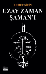 Uzay Zaman Şaman’ı - Siyah Beyaz Yayınları