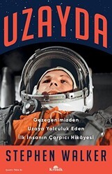 Uzayda - Gezegenimizden Uzaya Yolculuk Eden İlk İnsanın Çarpıcı Hikayesi - Kronik Kitap