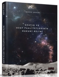 Uzayın ve Uzay Faaliyetlerinin Hukuki Rejimi - Savaş Yayınevi