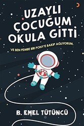 Uzaylı Çocuğum Okula Gitti - Cinius Yayınları
