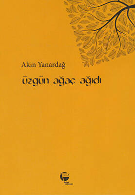 Üzgün Ağaç Ağıdı - 1