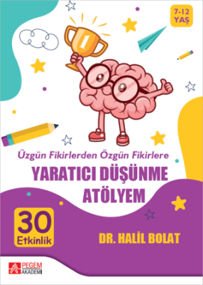 Üzgün Fikirlerden Özgün Fikirlere Yaratıcı Düşünme Atölyem - 1