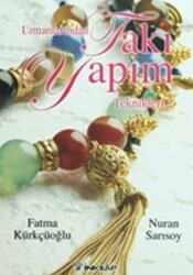Uzmanlarından Takı Yapım Teknikleri 2 - İnkılap Kitabevi