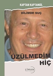 Üzülmedim Hiç - Liman Yayınevi