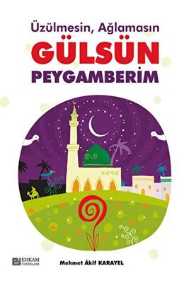 Üzülmesin Ağlamasın Gülsün Peygamberim - 1