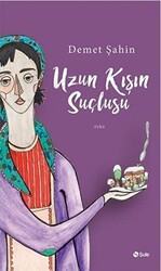 Uzun Kışın Suçlusu - Şule Yayınları