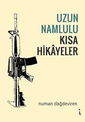 Uzun Namlulu Kısa Hikayeler - İkinci Adam Yayınları