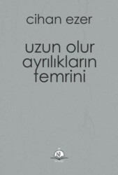 Uzun Olur Ayrılıkların Temrini - Kil Yayınları