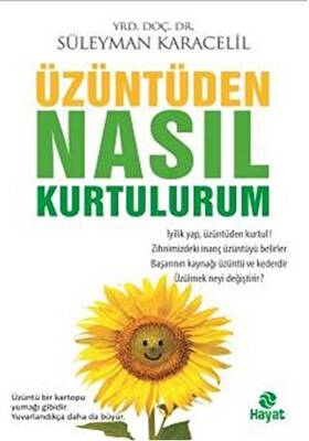 Üzüntüden Nasıl Kurtulurum - 1