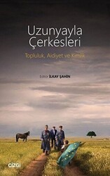 Uzunyayla Çerkesleri - Çizgi Kitabevi Yayınları