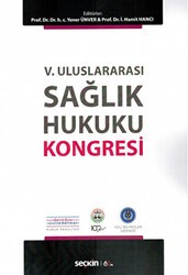 V. Uluslararası Sağlık Hukuku Kongresi - Seçkin Yayıncılık
