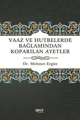 Vaaz ve Hutbelerde Bağlamından Koparılan Ayetler - 1